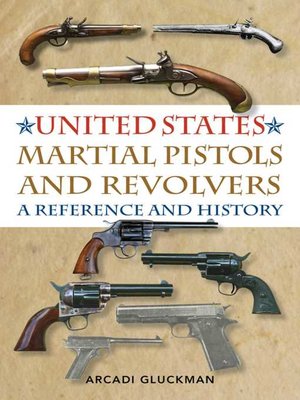 cover image of United States Martial Pistols and Revolvers: a Reference and History